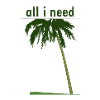 all i need mit Palme
