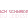 Ich Schneide, Du Leidest