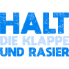 Halt Die Klappe Und Rasier