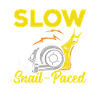 Snail lover, I'm not slow