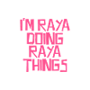 I'm Raya doing Raya things