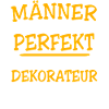 Dekorateur Sprüche