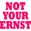 Not your ernst