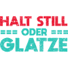 Halt Still, Oder Glatze