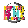 Empathy Is My Superpower Empathie