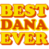 Dana First Name Funny Gift
