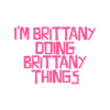 I'm Brittany doing Brittany things