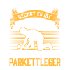 Dann kam der Parkettleger Bodenleger
