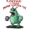 Coffee, I need more Coffee !!!