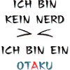 Kein Nerd, sondern Otaku, Spruch
