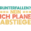 Runterfallen? Nein, Ich Plane Abstiege