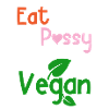 EAT PSSY son végétalien
