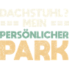 Dachstuhl? Mein Persönlicher Park