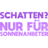 Schatten? Nur Für Sonnenanbeter