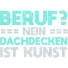 Beruf? Nein, Dachdecken Ist Kunst