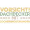 Vorsicht! Dachdecker Mit Lockerungsübungen