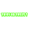 Trick or Treat