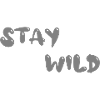 stay wild