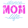 Mom Mother Life Dance Mother