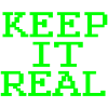 KEEP IT REAL
