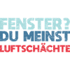 Fenster? Du Meinst Luftschächte