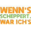 Wenn's Scheppert, War Ich’s