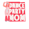 Mom Mom Party Dance Mom