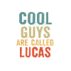 Cool guys are called lucas