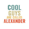 Cool guys are called Alexander
