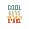 Cool guys are called Daniel