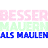 Besser Mauern Als Maulen