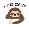 Sloth I Need Coffee