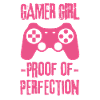 Gamer girl Proof of Perfection