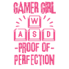 Gamer girl Proof of Perfection