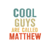 Cool guys are called Matthew