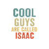 Cool guys are called Isaac