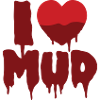 I Heart (Love) Mud