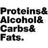 Macronutrients. Proteins & Alcohol & Carbs & Fats.