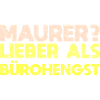 Maurer? Lieber Als Bürohengst