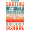 Skateboarder Skater School Saying