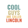 Cool guys are called Lincoln