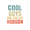 Cool guys are called Hudson