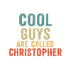 Cool guys are called Christopher