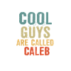 Cool guys are called caleb