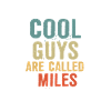 Cool guys are called miles