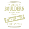 Wenn Bouldern einfach wäre