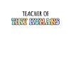 teacher of tiny humans