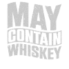May Contain Whiskey
