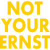 Not your ernst