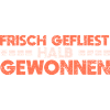 Frisch Gefliest, Halb Gewonnen.